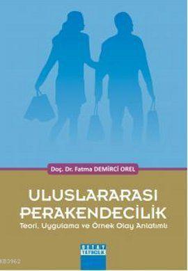 Uluslararası Perakendecilik; Teori, Uygulama ve Örnek Olay Anlatımlı
