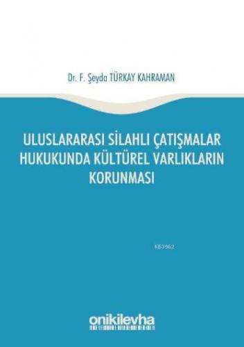 Uluslararası Silahlı Çatışmalar Hukukunda Kültürel Varlıkların Korunması