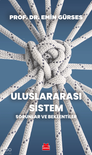Uluslararası Sistem;Sorunlar ve Beklentiler