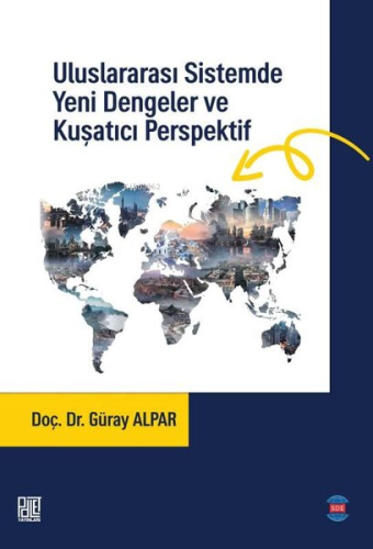 Uluslararası Sistemde Yeni Dengeler ve Kuşatıcı Perspektif