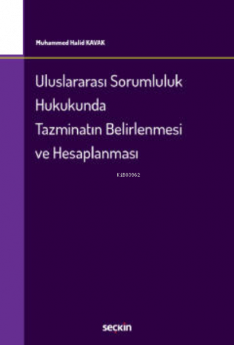 Uluslararası Sorumluluk Hukukunda Tazminatın Belirlenmesi ve Hesaplanması