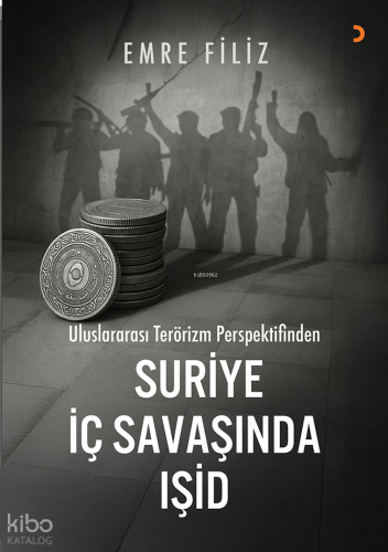 Uluslararası Terörizm Perspektifinden Suriye İç Savaşı’ında Işid