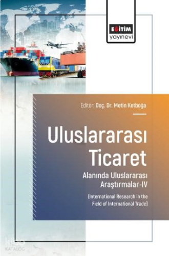 Uluslararası Ticaret Alanında Uluslararası Araştırmalar - 4