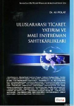 Uluslararası Ticaret, Yatırım ve Mali Enstrüman Sahtekarlıkları