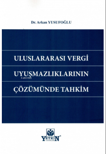 Uluslararası Vergi Uyuşmazlıklarının Çözümünde Tahkim