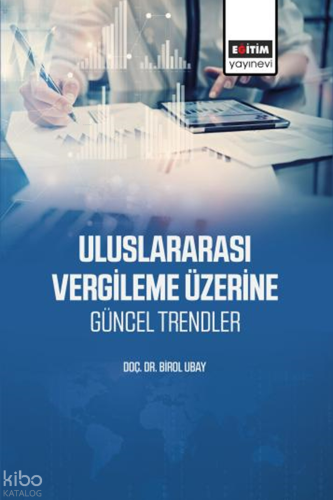 Uluslararası Vergileme Üzerine Güncel Trendler