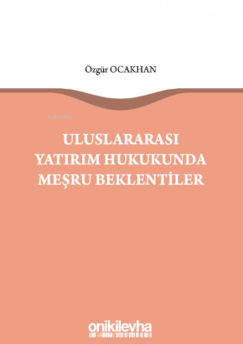 Uluslararası Yatırım Hukukunda Meşru Beklentiler