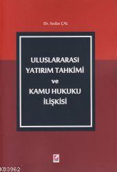 Uluslararası Yatırım Tahkimi ve Kamu Hukuku İlişkisi