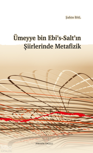 Ümeyye bin Ebi’s-Salt’ın Şiirlerinde Metafizik