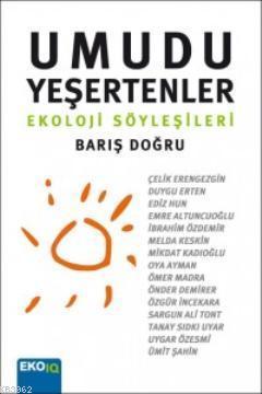 Umudu Yeşertenler; Ekoloji Söyleşileri