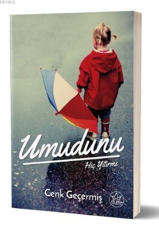 Umudunu Hiç Yitirme