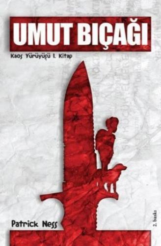 Umut Bıçağı; Kaos Yürüyüşü 1. Kitap