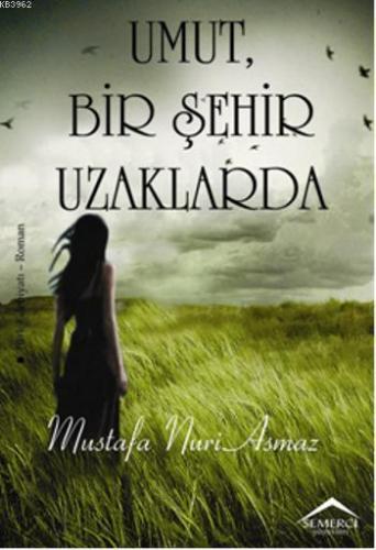 Umut, Bir Şehir Uzaklarda