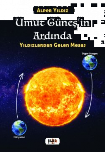 Umut Güneşin Ardında – Yıldızlardan Gelen Mesaj