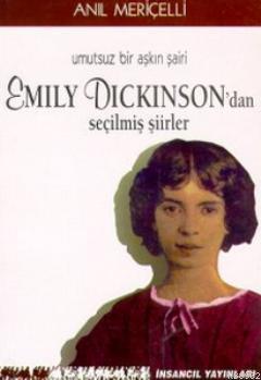 Umutsuz Bir Aşkın Şairi Emily Dickinson'dan Seçilmiş Şiirler