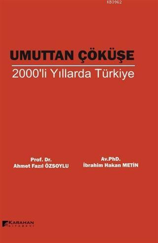 Umuttan Çöküşe 2000'li Yıllarda Türkiye