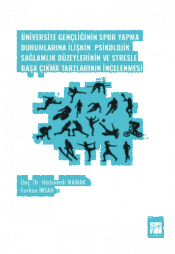 Üniversite Gençliğinin Spor Yapma Durumlarına İlişkin Psikolojik Sağlamlık Düzeylerinin ve Stresle Başa Çıkma Tarzlarının İncelenmesi