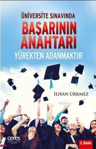 Üniversite Sınavında Başarının Anahtarı; Yürekten Adanmaktır