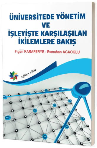 Üniversitede Yönetim Ve İşleyişte Karşılaşılan İkilemlere Bakış