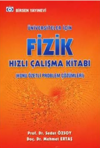 Üniversiteler İçin Fizik Hızlı Çalışma Kitabı ;Konu Özetli Problem Çözümleri
