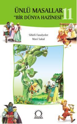 Ünlü Masallar 11 Bir Dünya Hazinesi; Sihirli Fasulyeler,Mavi Sakal