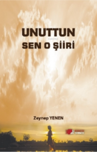 Unuttun Sen O Şiiri