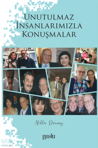 Unutulmaz İnsanlarımızla Konuşmalar