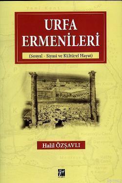 Urfa Ermenileri; Sosyal Siyasi ve Kültürel Hayat