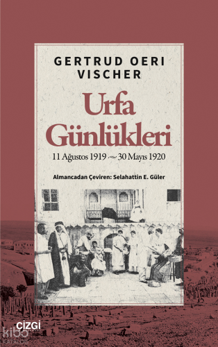 Urfa Günlükleri;11 Ağustos 1919 – 30 Mayıs 1920
