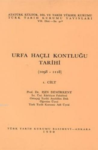 Urfa Haçlı Kontluğu Tarihi (1.Cilt); (1098 - 1118)