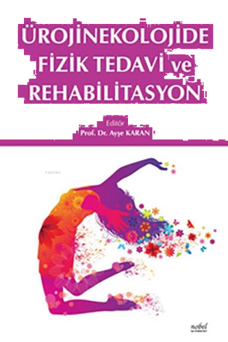 Ürojinekolojide Fizik Tedavi Ve Rehabilitasyon