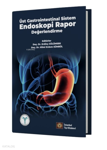 Üst Gastrointestinal Sistem Endoskopi Rapor Değerlendirme
