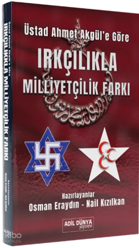 Üstad Ahmet Akgül’e Göre - Irkçılıkla Milliyetçilik Farkı