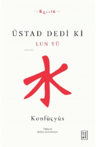 Üstad Dedi ki;Lun Yü