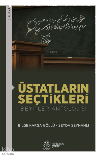 Üstatların Seçtikleri ;Beyitler Antolojisi