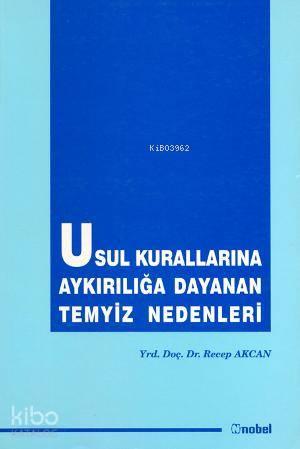 Usul Kurallarına Aykırılığa Dayanan Temyiz Nedenleri