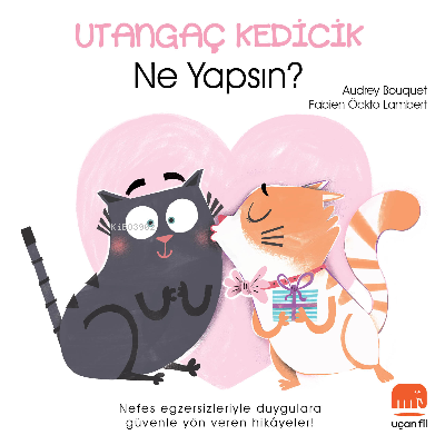 Utangaç Kedicik; Ne Yapsın?