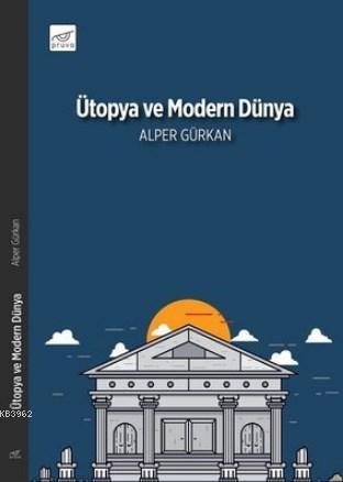 Ütopya ve Modern Dünya