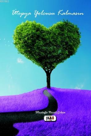 Ütopya Yolcusu Kalmasın