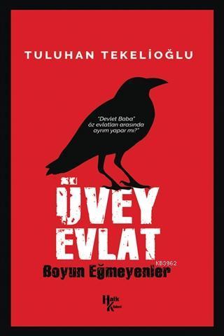 Üvey Evlat; Boyun Eğmeyenler