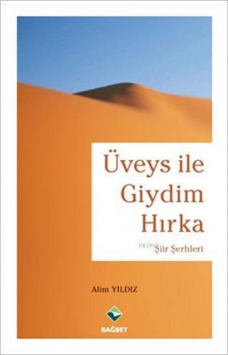 Üveys ile Giydim Hırka (Ciltli); Şiir Şerhleri