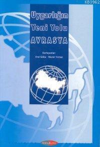 Uygarlığın Yeni Yolu Avrasya
