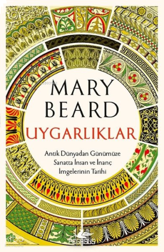 Uygarlıklar;Antik Dünyadan Günümüze Sanatta İnsan ve İnanç İmgelerinin