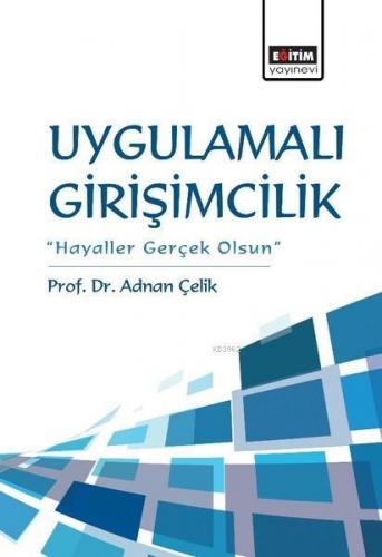Uygulamalı Girişimcilik; Hayaller Gerçek Olsun