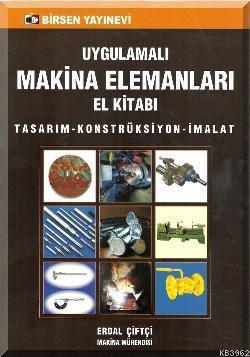 Uygulamalı Makine Elemanları El Kitabı