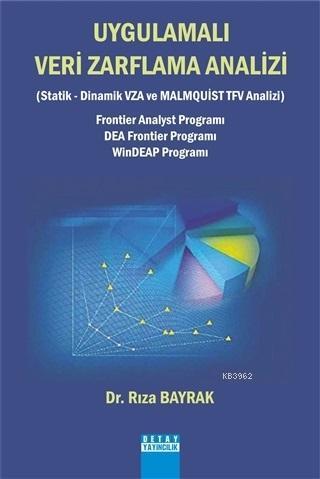 Uygulamalı Veri Zarflama Analizi; Statik, Dinamik VZA ve Malmquist TFV Analizi