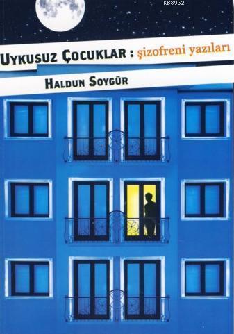 Uykusuz Çocuklar: Şizofreni Yazıları