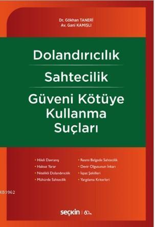 UyuştuDolandırıcılık – Sahtecilik – Güveni Kötüye Kullanma Suçları