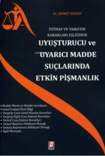 Uyuşturucu ve Uyarıcı Madde Suçlarında Etkin Pişmanlık