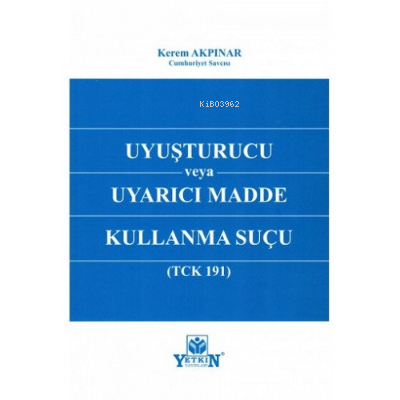 Uyuşturucu veya Uyarıcı Madde Kullanma Suçu